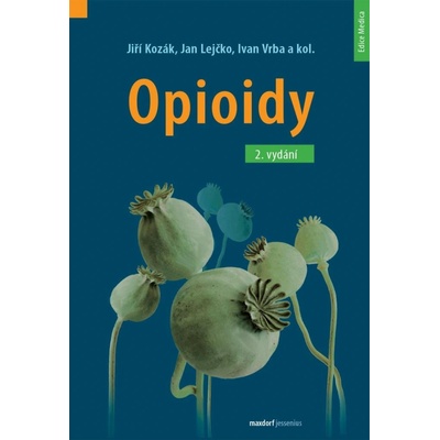 Opioidy - 2. přepracované a doplněné vydání - kolektiv