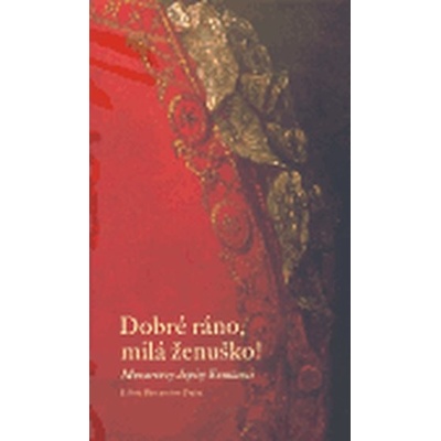 Dobré ráno, milá ženuško!