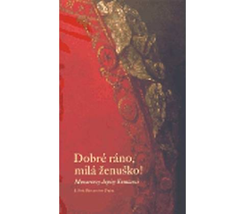 Dobré ráno, milá ženuško!