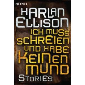 Ich muss schreien und habe keinen Mund (ISBN: 9783453315570)