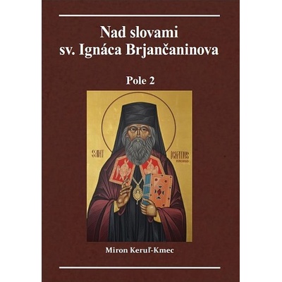 Nad slovami Sv. Ignáca Brjančaninova Pole 2 - Miron Keruľ-Kmec st.