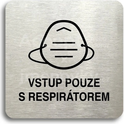 ACCEPT Piktogram vstup pouze s respirátorem IV - stříbrná tabulka - černý tisk bez rámečku