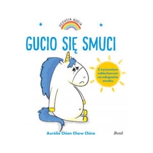 Uczucia Gucia. Gucio się smuci. Wydawnictwo Debit | Aurelie Chien Chow Chine (2022)