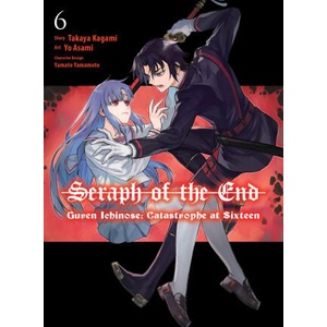 Seraph of the End: Guren Ichinose: Catastrophe at Sixteen (Manga) 6 (ISBN: 9781647293802)