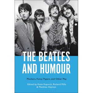 The Beatles and Humour | Richard Mills, Matthias Heyman (ISBN: 9781501379352)