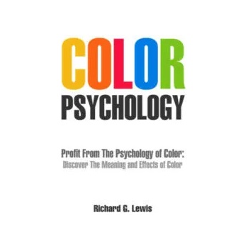Color Psychology: Profit From The Psychology of Color