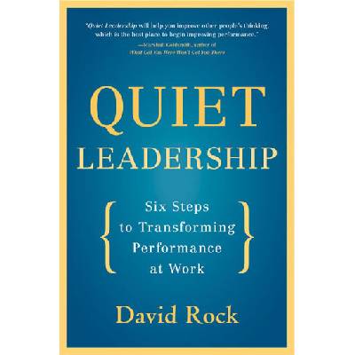 Quiet Leadership David Rock