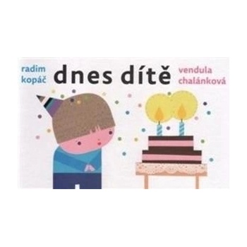 Dnes dítě