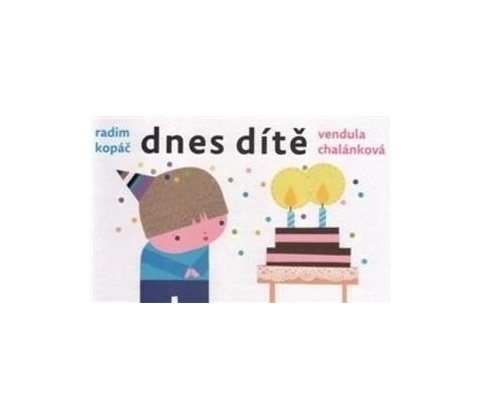 Dnes dítě
