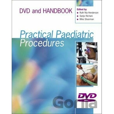 Henderson, R: Practical Paediatric Procedures - Mike Silverman, Sanjiv Nichani, Ruth Nia Henderson