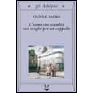 L'uomo che scambio sua moglie per un cappello | Oliver Sacks (2001)