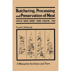Butchering, Processing and Preservation of Meat | Frank G. Ashbrook (ISBN: 9780442203771)