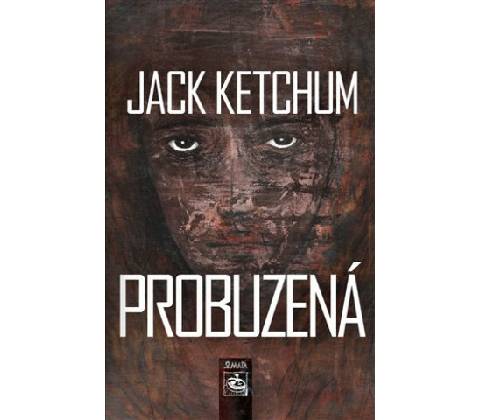 Probuzená - Jack Ketchum
