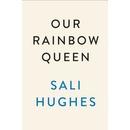 Our Rainbow Queen Hughes Sali
