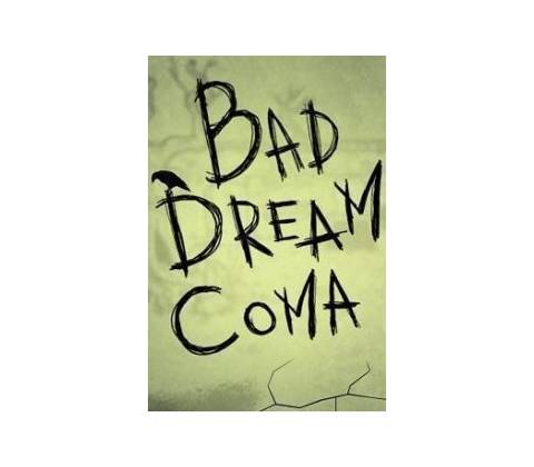 Bad Dream: Coma