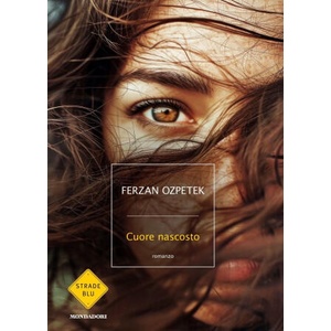Cuore nascosto | Ferzan Ozpetek (ISBN: 9788804745853)