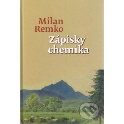 Zápisky chemika - Milan Remko – Hledejceny.cz
