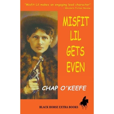 Misfit Lil Gets Even | Chap O'Keefe