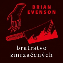 Bratrstvo zrmzačených - Evenson, Brian