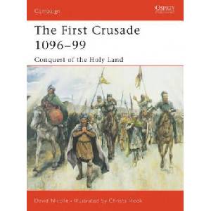 First Crusade 1096-99 | David Nicolle (ISBN: 9781841765150)