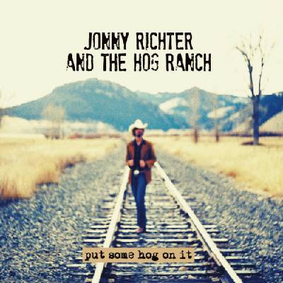 Richter Jonny And The Hog Ranch - Put Some Hog On It / Digipack CD