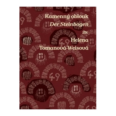 Kamenný oblouk/Der Steinbogen - Helena Tomanová-Weisová