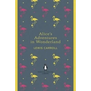Alice's Adventures in Wonderland and Through the Looking Glass | Lewis Carroll (2012)