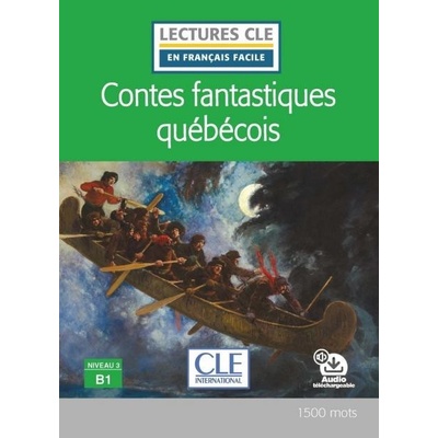 Lectures faciles N3 - Contes fantastiques québécois - Livre + audio CLE International