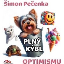 Plný kýbl optimismu - Šimon Pečenka
