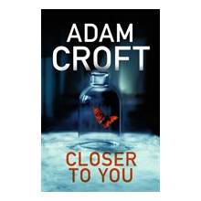 CLOSER TO YOU CROFT ADAM