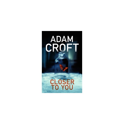 CLOSER TO YOU CROFT ADAM