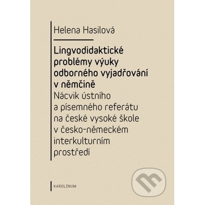 Lingvodidaktické problémy výuky odborného vyjadřování v němčině - Helena Hasilová