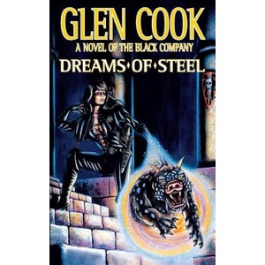 Dreams of Steel | Glen Cook (ISBN: 9780765382641)