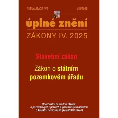 Aktualizace IV/2 2025 Stavební zákon, o Státním pozemkovém úřadu