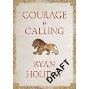 Courage Is Calling - Ryan Holiday