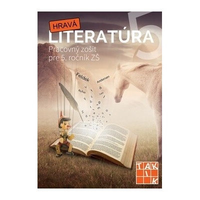 Hravá literatúra Pracovný zošit pre 6. ročník ZŠ a prímu GOŠ
