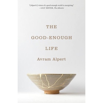 The Good-Enough Life | Avram Alpert