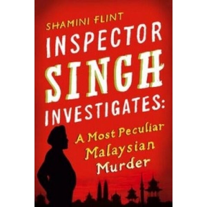 Inspector Singh Investigates: A Most Peculiar Malaysian Murder | Shamini Flint (ISBN: 9780749929756)