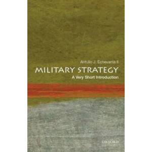 Military Strategy: A Very Short Introduction | Echevarria, Antulio J. , II (ISBN: 9780199340132)