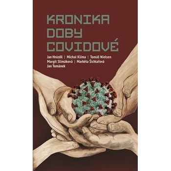 Kronika doby covidové - Jan Hnízdil; Michal Klíma; Tomáš Nielsen