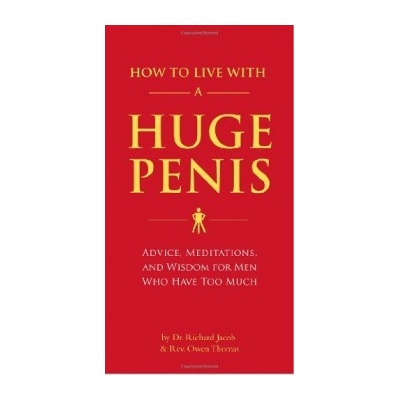 How to Live with a Huge Penis - Richard Jacob , Owen Thomas