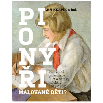 PIONÝŘI, malované děti?