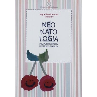 Neonatológia pre poslucháčov Lekárskej fakulty - Ingrid Brucknerová a kol.