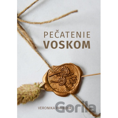 Pečatenie voskom - Veronika Pauková