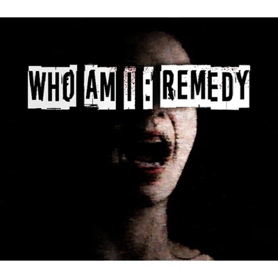 Who am I: Remedy