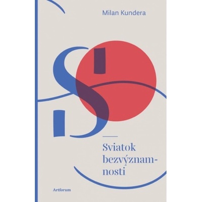 Sviatok bezvýznamnosti - Milan Kundera