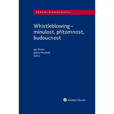Whistleblowing minulost, přítomnost, budoucnost