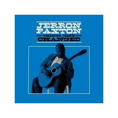 PAXTON, JERRON - THINGS DONE CHANGED (1CD)