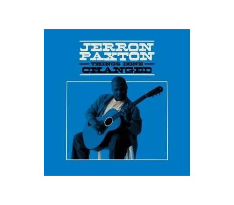 PAXTON, JERRON - THINGS DONE CHANGED (1CD)