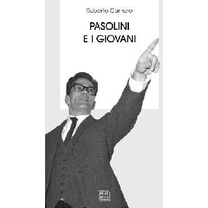 Pasolini e i giovani | Roberto Carnero (ISBN: 9788868575014)